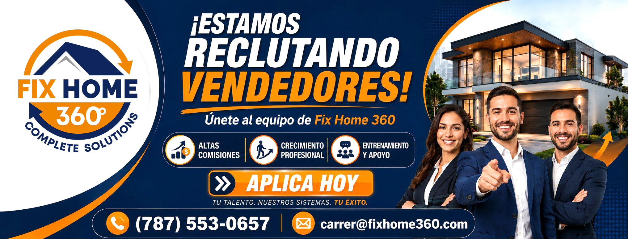 ¡Estamos reclutando vendedores! Únete al equipo de Fix Home 360. Altas comisiones, crecimiento profesional, entrenamiento y apoyo. Tu talento, nuestros sistemas, tu éxito.